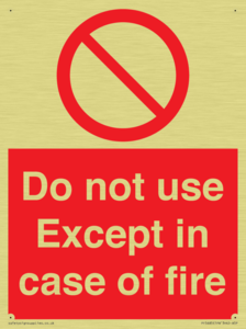 Do not use except in case of fire